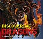 Discovering Dragons: The Ultimate Guide to the Creatures of Legend