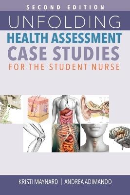 Unfolding Health Assessment Case Studies for the Student Nurse - Kristi Maynard - cover
