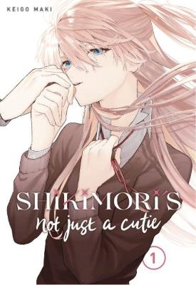 Shikimori's Not Just a Cutie 1 - Keigo Maki - cover