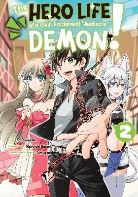 The Hero Life of a (Self-Proclaimed) Mediocre Demon! 2 - Shiroichi Amaui - cover