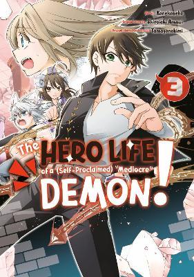 The Hero Life of a (Self-Proclaimed) Mediocre Demon! 3 - Shiroichi Amaui - cover