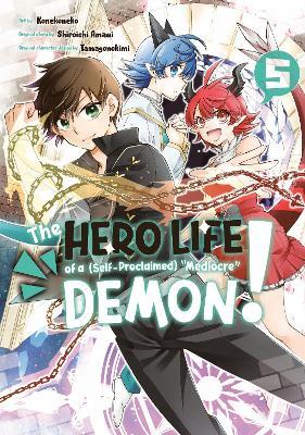 The Hero Life of a (Self-Proclaimed) Mediocre Demon! 5 - Shiroichi Amaui - cover