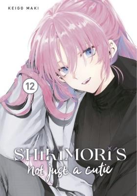 Shikimori's Not Just a Cutie 12 - Keigo Maki - cover