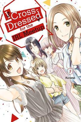 I Cross-Dressed for the IRL Meetup 3 - Kurano - cover