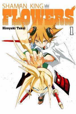 SHAMAN KING: FLOWERS 1 - Hiroyuki Takei - cover