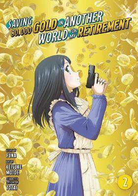 Saving 80,000 Gold in Another World for My Retirement 2 (Manga) - Keisuke Motoe - cover