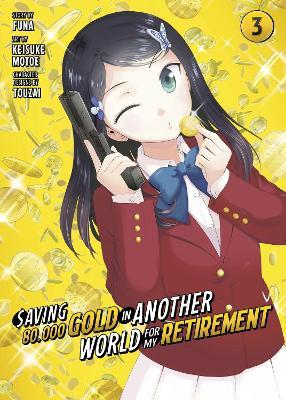 Saving 80,000 Gold in Another World for My Retirement 3 (Manga) - Keisuke Motoe - cover