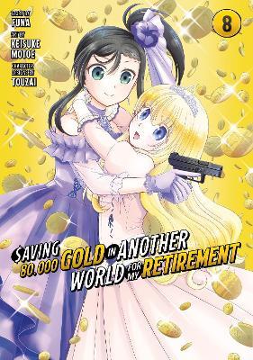 Saving 80,000 Gold in Another World for My Retirement 8 (Manga) - Keisuke Motoe - cover
