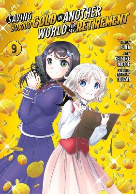 Saving 80,000 Gold in Another World for My Retirement 9 (Manga) - Keisuke Motoe - cover