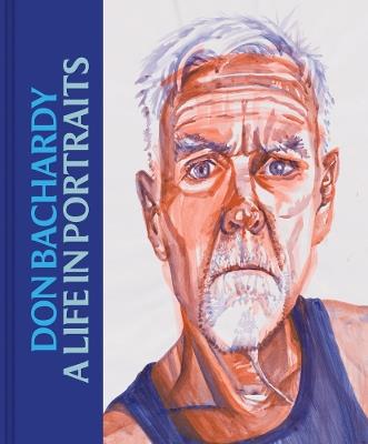 Don Bachardy: A Life in Portraits - cover