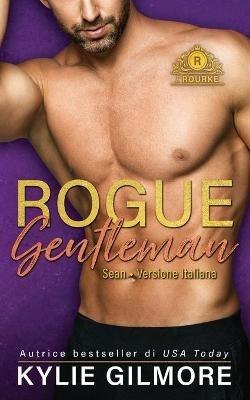 Rogue Gentleman - Sean - Kylie Gilmore - cover