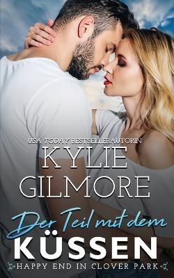 Der Teil mit dem K?ssen - Kylie Gilmore - cover