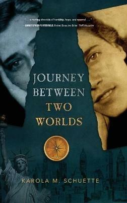 Journey Between Two Worlds - Karola M Schuette - cover