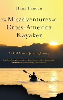 The Misadventures of a Cross-America Kayaker - Hank Landau - cover