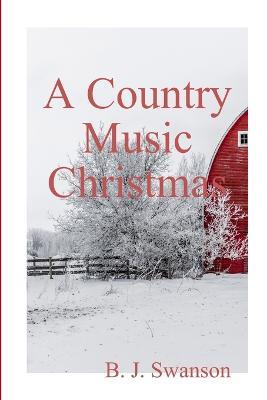 A Country Music Christmas - B J Swanson - cover