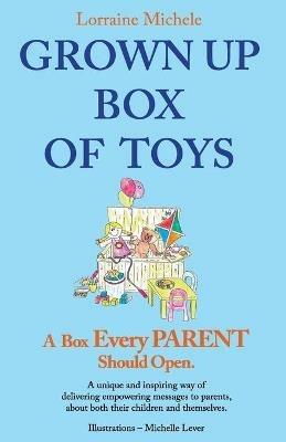 Grown Up Box of Toys: A Box Every PARENT Should Open! - Lorraine Michele - cover