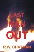 Last Man Out - R W Chatman - cover