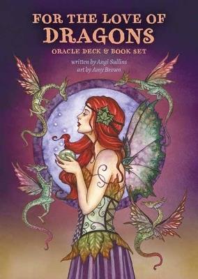 For the Love of Dragons: An Oracle deck - Angi Sullins,Amy Brown - cover