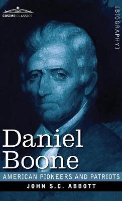 Daniel Boone: The Pioneer of Kentucky - John S C Abbott - cover