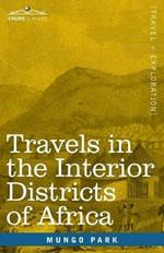 Travels in the Interior Districts of Africa: Performed in the Years 1795, 1796 & 1797, with an Account of a Subsequent Mission to that Country in 1805