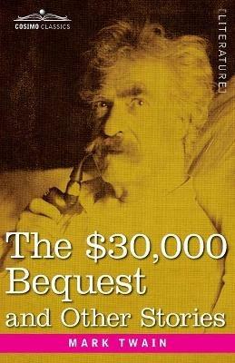 The $30,000 Bequest and Other Stories - Mark Twain - cover
