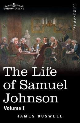 The Life of Samuel Johnson, Volume I: Volume I - James Boswell - cover