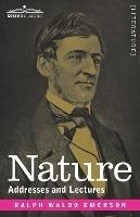 Nature: Addresses and Lectures