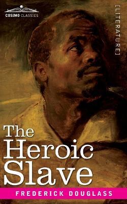 The Heroic Slave - Frederick Douglass - cover