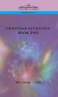 Christian Astrology: Book Two - William Lilly - cover