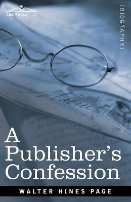 A Publisher's Confession - Walter Hines Page - cover