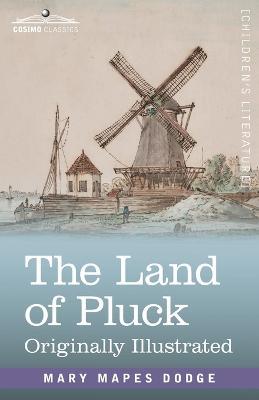 The Land of Pluck: Stories and Sketches for Young Folk - Mary Mapes Dodge - cover
