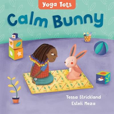 Yoga Tots: Calm Bunny - Tessa Strickland - cover