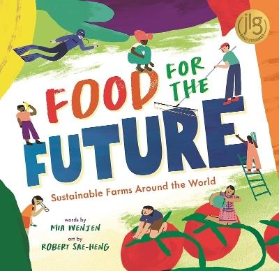 Food for the Future: Sustainable Farms Around the World - Mia Wenjen - cover