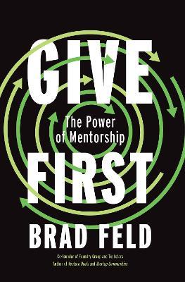 GiveFirst: Lessons from Techstars About How to Be a Great Mentor - Brad Feld - cover