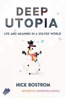Deep Utopia - Nick Bostrom - cover
