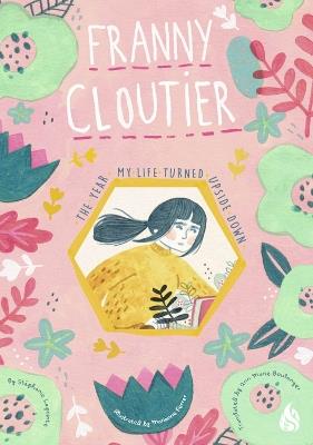 The Year My Life Turned Upside Down: Franny Cloutier - Stephanie LaPointe - cover