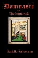 Damnaste': The Immortals - Danielle Salmonson - cover