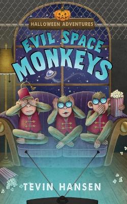 Evil Space Monkeys - Tevin Hansen - cover