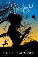 The Cracked Slipper - Stephanie Alexander - cover