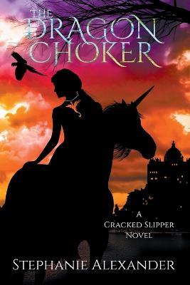 The Dragon Choker - Stephanie Alexander - cover