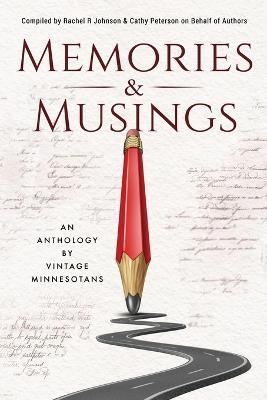 Memories & Musings: An Anthology By Vintage Minnesotans - Rachel R Johnson,Cathy Peterson - cover