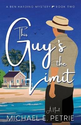 This Guy's The Limit - Michael E Petrie - cover