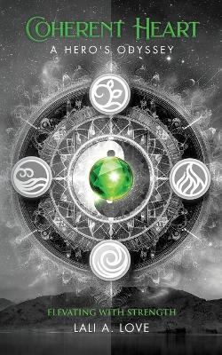 Coherent Heart: A Hero's Odyssey - Lali A. Love - cover