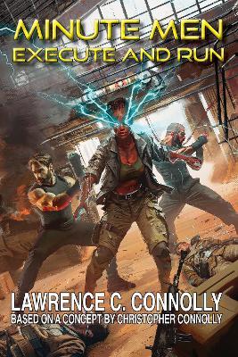 Minute Men: Execute & Run - Lawrence C. Connolly - cover