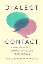 Dialect Contact: From Speaker to Community-Based Perspectives