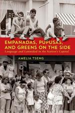 Empanadas, Pupusas, and Greens on the Side: Language and Latinidad in the Nation's Capital