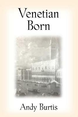 Venetian Born - Andy Burtis - cover