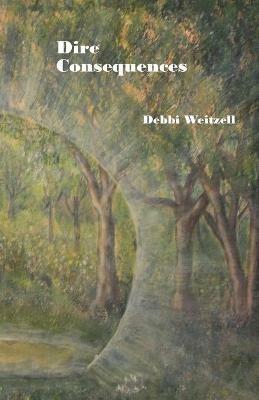 Dire Consequences - Debbi Weitzell - cover