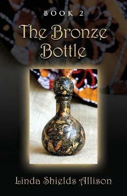 The Bronze Bottle - Linda Shields Allison - cover