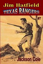 Jim Hatfield Texas Rangers #7: Two Guns For Texas